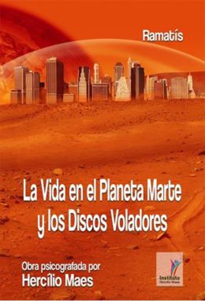 Picture of LA VIDA EN EL PLANETA MARTE Y LOS DISCOS VOLADORES