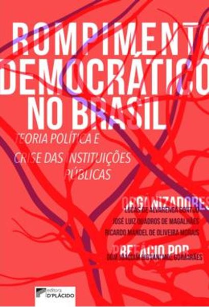 Picture of ROMPIMENTO DEMOCRATICO NO BRASIL - TEORIA POLITICA E CRISE DAS INSTITUICOES PUBLICAS
