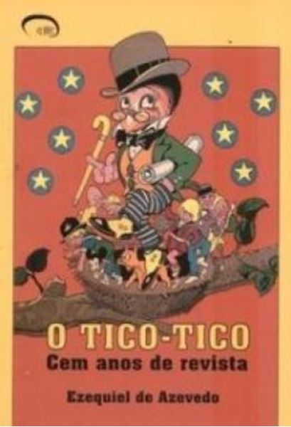 Picture of TICO-TICO - CEM ANOS DE REVISTA , O - 2ª ED