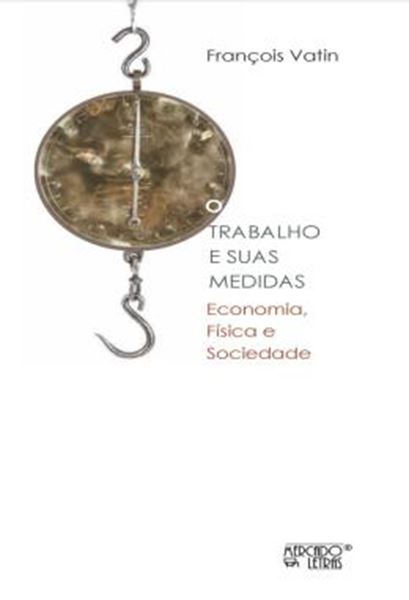 Picture of TRABALHO E SUAS MEDIDAS - ECONOMIA, FISICA E SOCIEDADE