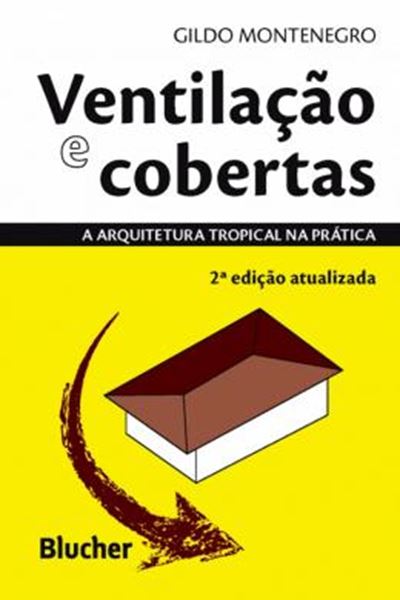 Picture of VENTILACAO E COBERTAS - A ARQUITETURA TROPICAL NA PRATICA - 2ª ED.