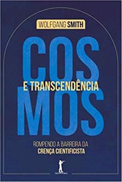 Picture of COSMOS E TRANSCENDENCIA - ROMPENDO A BARREIRA DA CRENCA CIENTIFICISTA