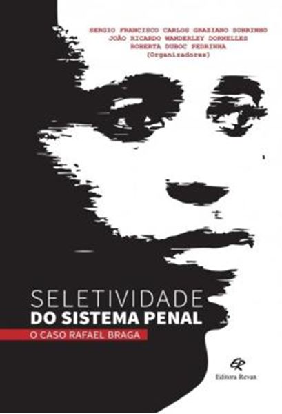 Picture of SELETIVIDADE DO SISTEMA PENAL - O CASO RAFAEL BRAGA