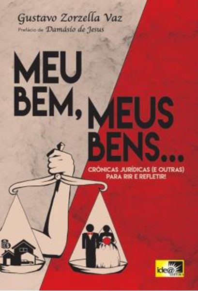 Picture of MEU BEM, MEUS BENS... - CRONICAS JURIDICAS (E OUTRAS) PARA RIR E REFLETIR!