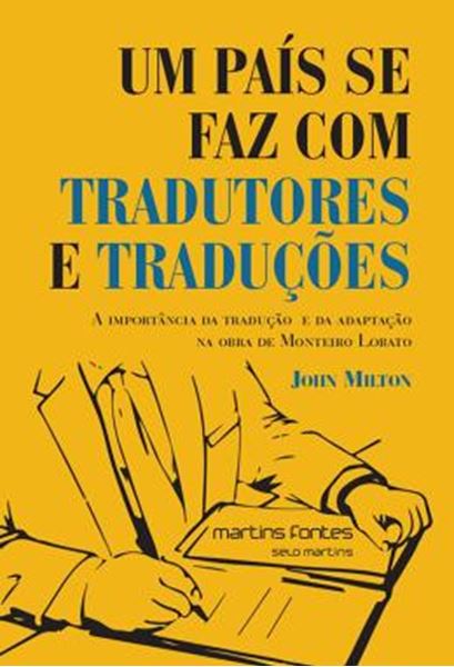 Picture of UM PAIS SE FAZ COM TRADUTORES E TRADUCOES - A IMPORTANCIA DA TRADUCAO E DA ADAPTACAO NA OBRA DE MONTEIRO LOBATO