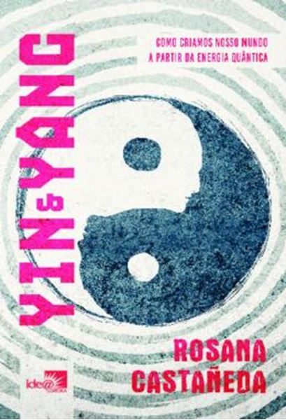 Picture of YIN E YANG - COMO CRIAMOS NOSSO MUNDO A PARTIR DA ENERGIA QUANTICA