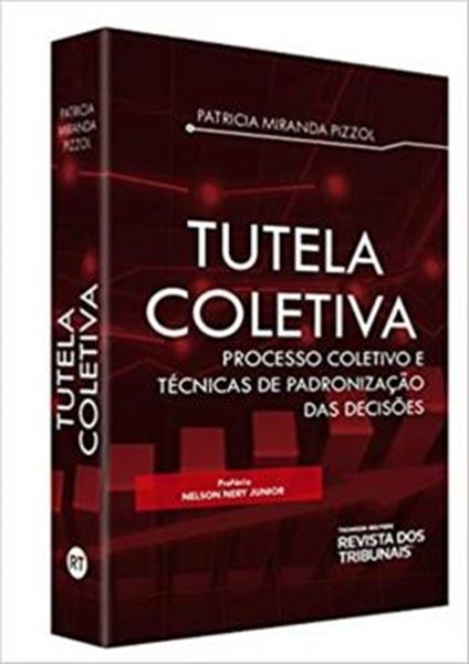 Picture of TUTELA COLETIVA - PROCESSO COLETIVO E TECNICAS DE PADRONIZACAO DAS DECISOES