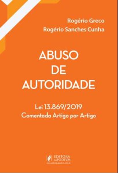 Picture of ABUSO DE AUTORIDADE - LEI 13.869/2019 COMENTADA ARTIGO POR ARTIGO