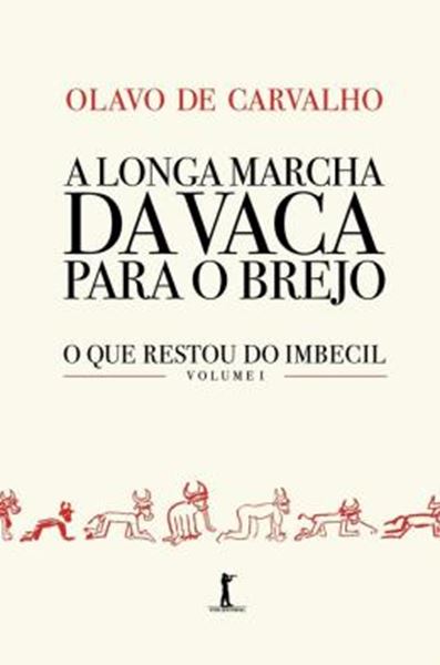 Picture of LONGA MARCHA DA VACA PARA O BREJO, A - O QUE RESTOU DO IMBECIL - VOL 1