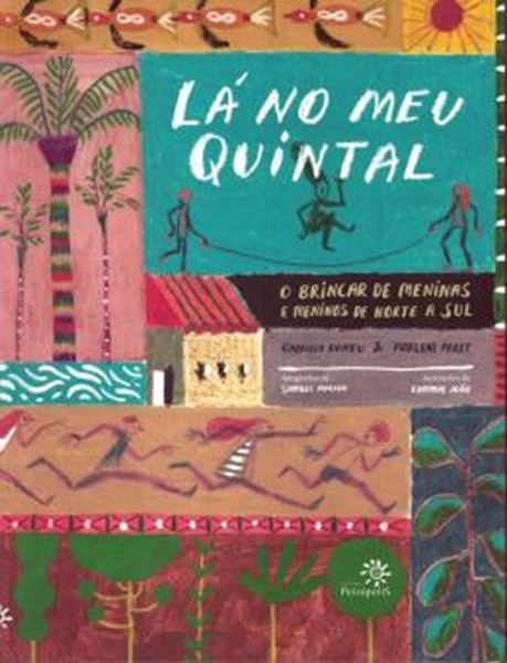 Picture of LA NO MEU QUINTAL - O BRINCAR DE MENINAS E MENINOS DE NORTE A SUL