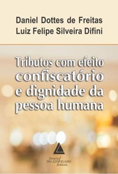 Picture of TRIBUTOS COM EFEITO CONFISCATORIO E DIGNIDADE DA PESSOA HUMANA