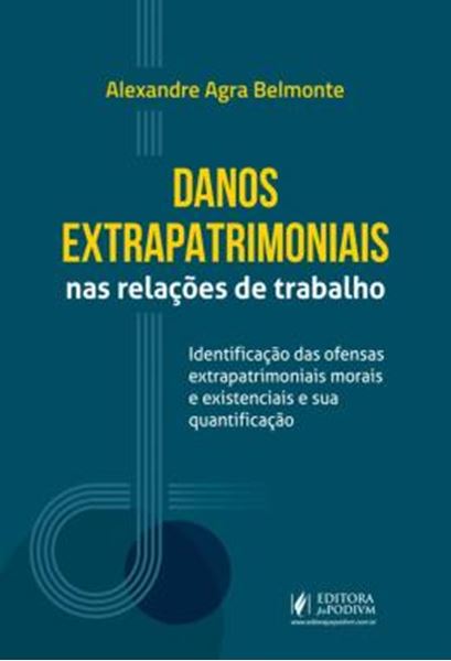 Picture of DANOS EXTRAPATRIMONIAIS NAS RELACOES DE TRABALHO - IDENTIFICACAO DAS OFENSAS EXTRAPATRIMONIAIS MORAIS E EXISTENCIAIS E SUA QUANTIFICACAO