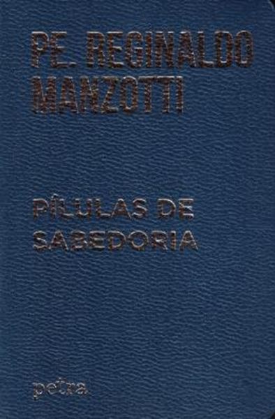 Picture of PILULAS DE SABEDORIA - PADRE REGINALDO MANZOTTI