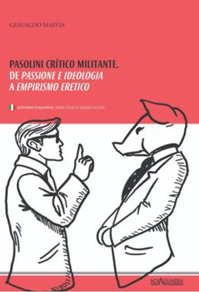 Picture of PASOLINI CRITICO MILITANTE - DE PASSIONE E IDEOLOGIA A EMPIRISMO ERETICO