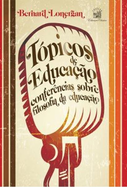 Picture of TOPICOS DE EDUCACAO - CONFERENCIAS SOBRE FILOSOFIA DA EDUCACAO