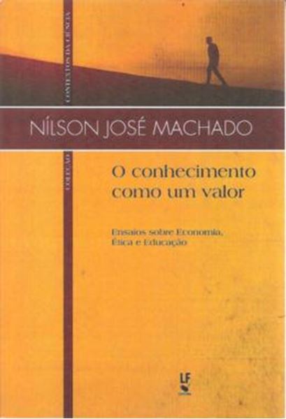 Picture of CONHECIMENTO COMO UM VALOR , O - VOLUME  - ENSAIOS SOBRE ECONOMIA ETICA E EDUCACAO