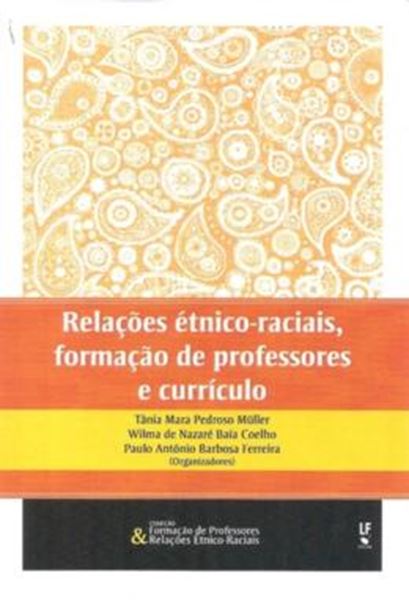 Picture of RELACOES ETNICO-RACIAIS, FORMACAO DE PROFESSORES E CURRICULO - VOLUME  - 