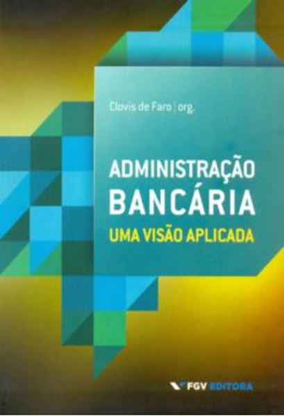 Picture of ADMINISTRACAO BANCARIA: UMA VISAO APLICADA - VOLUME  - 