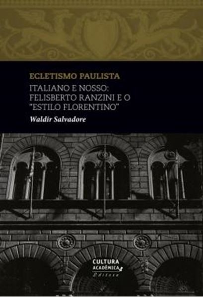 Picture of ITALIANO E NOSSO - FELISBERTO RANZINI E O "ESTILO FLORENTINO"