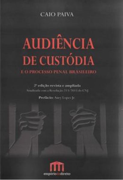 Picture of AUDIENCIA DE CUSTODIA E O PROCESSO PENAL BRASILEIRO