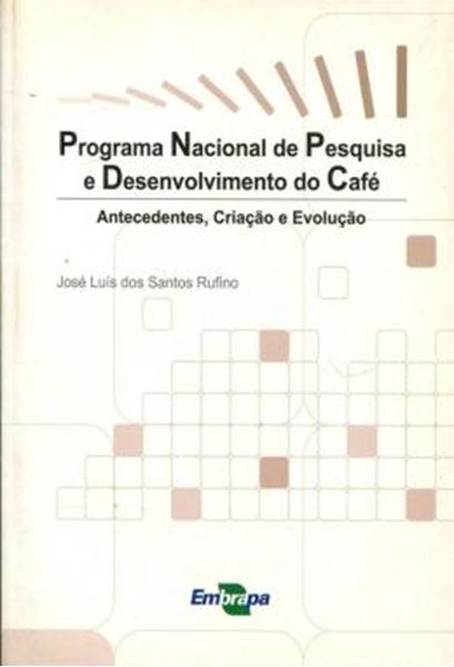 Picture of PROGRAMA NACIONAL DE PESQUISA E DESENVOLVIMENTO DO CAFE - ANTECEDENTES, CRIACAO E EVOLUCAO