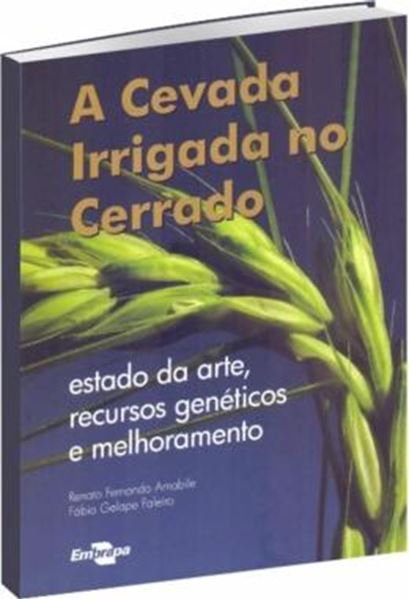Picture of A CEVADA IRRIGADA NO CERRADO - ESTADO DA ARTE, RECURSOS GENETICOS E MELHORAMENTO