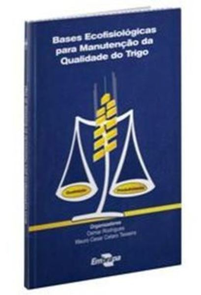 Picture of BASES ECOFISIOLOGICAS PARA MANUTENCAO DA QUALIDADE DO TRIGO