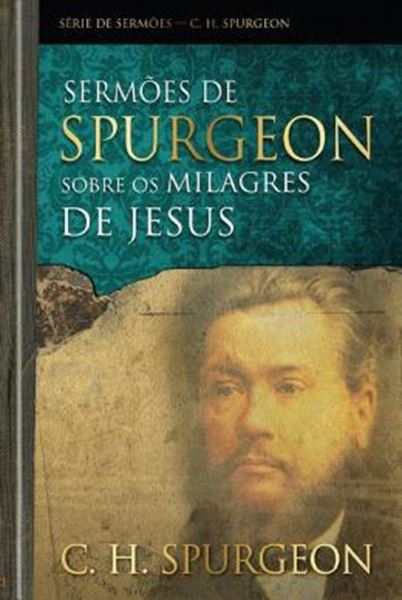 Picture of SERMOES DE SPURGEON SOBRE OS MILAGRES DE JESUS