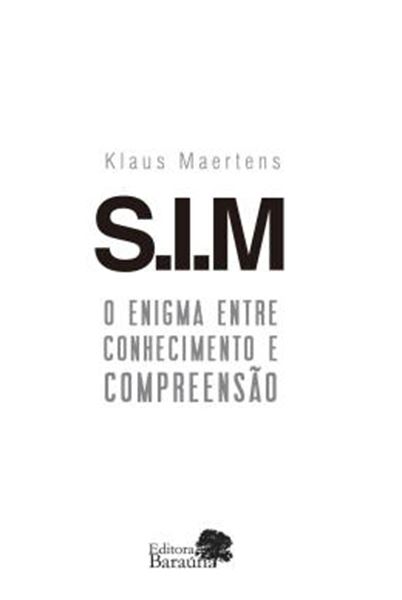 Picture of S.I.M. - O ENIGMA ENTRE CONHECIMENTO E COMPREENSAO
