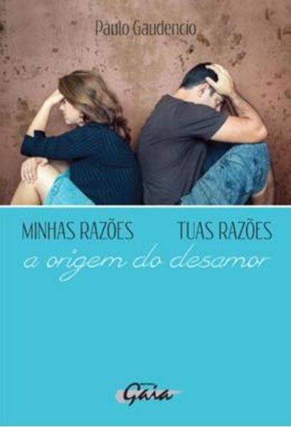 Picture of MINHAS RAZOES, TUAS RAZOES - A ORIGEM DO DESAMOR