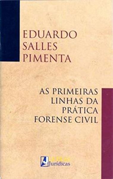 Picture of PRIMERIAS LINHAS DA PRATICA FORENSE CIVIL, AS