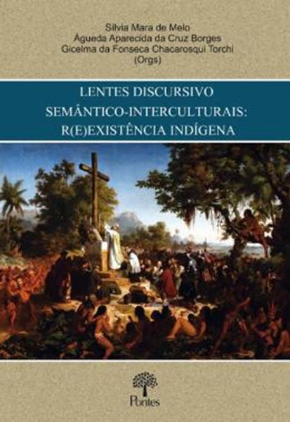 Picture of LENTES DISCURSIVO SEMANTICO-INTERCULTURAIS: R(E)EXISTENCIA INDIGENA