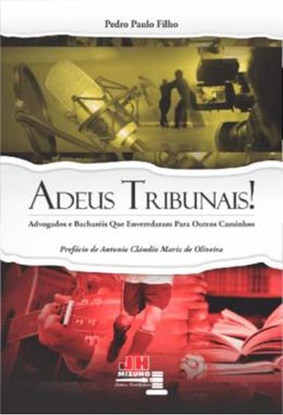 Picture of ADEUS TRIBUNAIS! - ADVOGADOS E BACHAREIS QUE ENVEREDARAM PARA OUTROS CAMINHOS