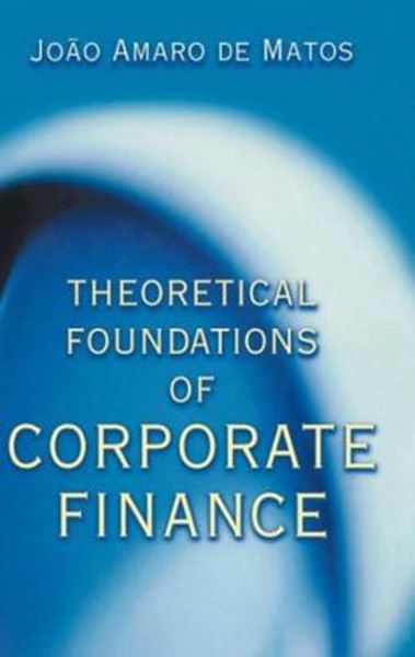 Picture of THEORETICAL FOUNDATIONS OF CORPORATE FINANCE