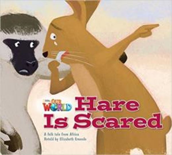 Picture of HARE IS SCARED - A FOLKTALE FROM AFRICA - READER 6 - OUR WORLD 2
