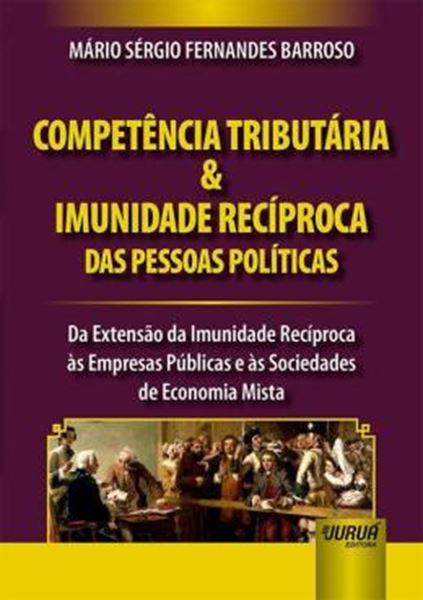 Picture of COMPETENCIA TRIBUTARIA & IMUNIDADE RECIPROCA DAS PESSOAS POLITICAS