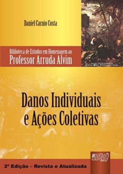 Picture of DANOS INDIVIDUAIS E ACOES COLETIVAS - BIBLIOTECA DE ESTUDOS EM HOMENAGEM AO PROFESSOR ARRUDA ALVIM