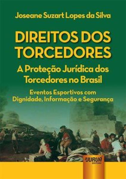 Picture of DIREITOS DOS TORCEDORES - A PROTECAO JURIDICA DOS TORCEDORES NO BRASIL