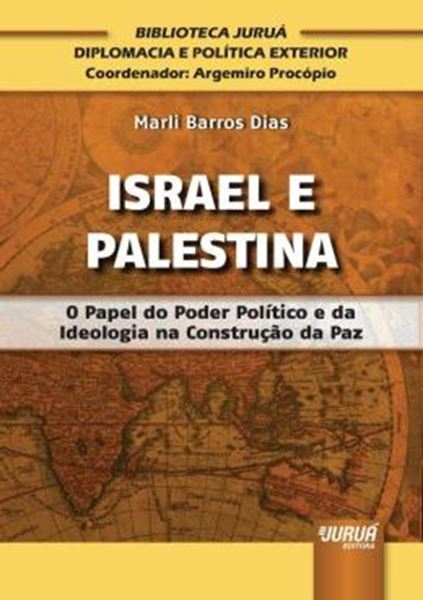 Picture of ISRAEL E PALESTINA - O PAPEL DO PODER POLITICO E DA IDEOLOGIA NA CONSTRUCAO DA PAZ