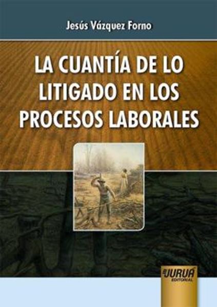 Picture of LA CUANTIA DE LO LITIGADO EN LOS PROCESOS LABORALES