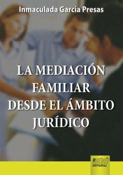 Picture of LA MEDIACION FAMILIAR DESDE EL AMBITO JURIDICO