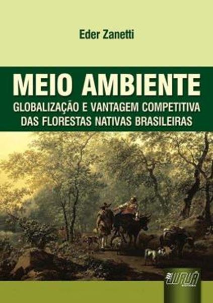 Picture of MEIO AMBIENTE - GLOBALIZACAO E VANTAGEM COMPETITIVA DAS FLORESTAS NATIVAS BRASILEIRAS