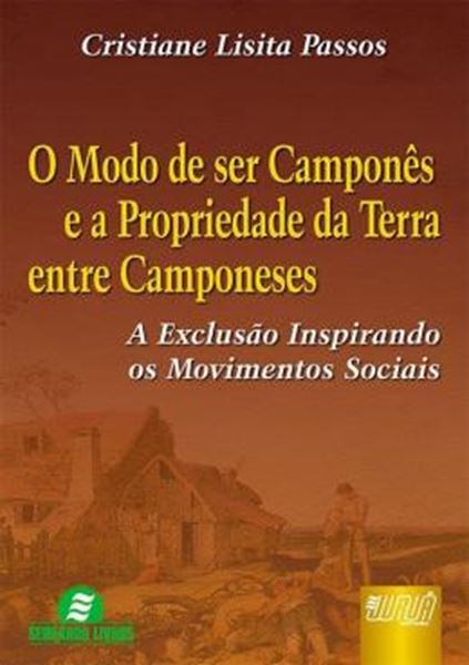 Picture of MODO DE SER CAMPONES E A PROPRIEDADE DA TERRA ENTRE CAMPONESES, O