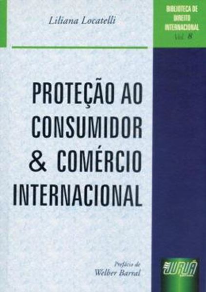 Picture of PROTECAO AO CONSUMIDOR E COMERCIO INTERNACIONAL - BIBLIOTECA DE DIREITO INTERNACIONAL - VOL. 8