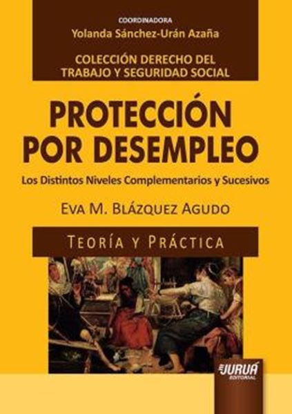 Picture of PROTECCION POR DESEMPLEO - LOS DISTINTOS NIVELES COMPLEMENTARIOS Y SUCESIVOS - TEORIA Y PRACTICA