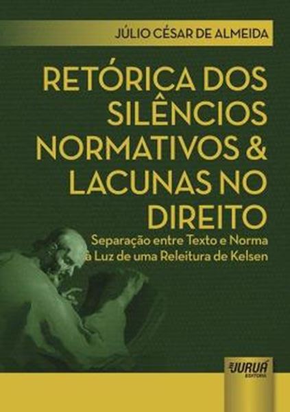 Picture of RETORICA DOS SILENCIOS NORMATIVOS & LACUNAS NO DIREITO