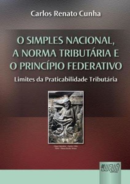 Picture of SIMPLES NACIONAL, A NORMA TRIBUTARIA E O PRINCIPIO FEDERATIVO, O