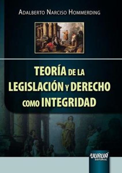 Picture of TEORIA DE LA LEGISLACION Y DERECHO COMO INTEGRIDAD