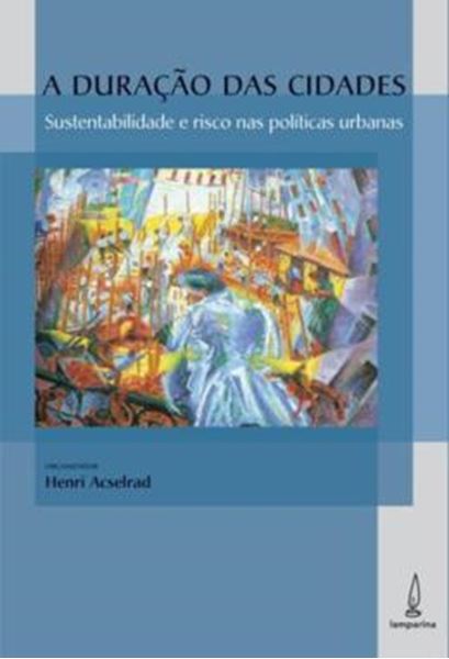 Picture of A DURACAO DAS CIDADES - SUSTENTABILIDADE E RISCO NAS POLITICAS URBANAS
