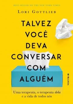 Imagem de TALVEZ VOCE DEVA CONVERSAR COM ALGUEM - UMA TERAPEUTA, O TERAPEUTA DELA E A VIDA DE TODOS NOS